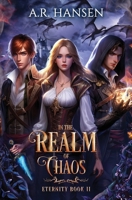 In the Realm of Chaos: (Eternity Book 2) B0CL2CS8V3 Book Cover