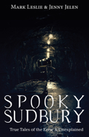 Spooky Sudbury 1459719239 Book Cover