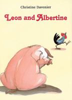 Leon and Albertine 0531300722 Book Cover