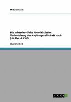 Die wirtschaftliche Identit�t beim Verlustabzug der Kapitalgesellschaft nach � 8 Abs. 4 KStG 3638888452 Book Cover