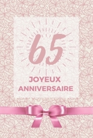 65 ans joyeux anniversaire: Album de souvenir pour 65ème anniversaire | Coller vos photos ensemble avec un mot en dessous pour un super anniversaire ... maman fille cadeau original (French Edition) B084DHD5L5 Book Cover