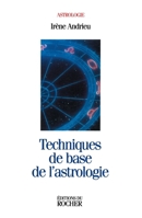 Techniques de base de l'astrologie (French Edition) 2268026523 Book Cover