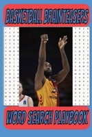 Basketball Brainteasers: Packed with legendary players, iconic teams, classic moves, courtside slang, and basketball culture from the pros to the play B0F7SZQBRX Book Cover