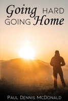 Going Hard Going Home 1499099029 Book Cover