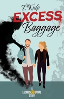 EXCESS BAGGAGE: A horromance tale of boy meets girl, boy meets ghost, ghost tries to kill girl (Lazarus Spiral) 1956612416 Book Cover