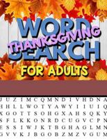 Thanksgiving Word Search for Adults: Thanksgiving Word Search Puzzles for Adults Thanksgiving Activity Book 1726462358 Book Cover