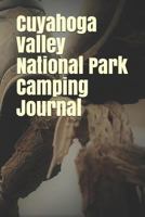 Cuyahoga Valley National Park Camping Journal: Blank Lined Journal for Ohio Camping, Hiking, Fishing, Hunting, Kayaking, and All Other Outdoor Activities 1797965727 Book Cover