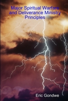 Major Spiritual Warfare and Deliverance Ministry Principles 0615137555 Book Cover