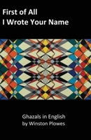 First of All I Wrote Your Name 193926913X Book Cover