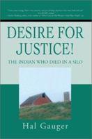 Desire for Justice!: The Indian Who Died in a Silo 0595219764 Book Cover