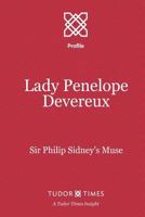 Lady Penelope Devereux: Sir Philip Sidney's Muse (Tudor Times Insights 1911190075 Book Cover