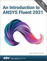 An Introduction to Ansys Fluent 2021 1630574627 Book Cover
