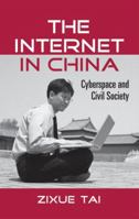 The Internet in China: Cyberspace and Civil Society (Routledge Studies in New Media and Cyberculture) 0415976553 Book Cover