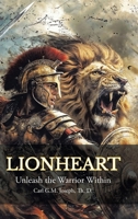 Lionheart: Unleash the Warrior Within B0FKJK2Q9G Book Cover