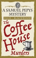 The Coffee House Murders: The Samuel Pepys Mysteries Book 3 1068702729 Book Cover