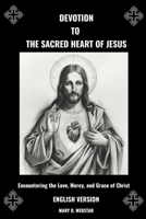 DEVOTION TO THE SACRED HEART OF JESUS B0GF23G6J4 Book Cover