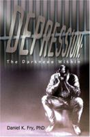 Depression: The Darkness Within 059532813X Book Cover
