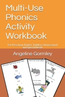 Multi-Use Phonics Activity Workbook: For Preschool, Kinder, Toddlers, Homeschool and Special Needs 1686796943 Book Cover
