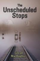 The Unscheduled Stops 0987861824 Book Cover