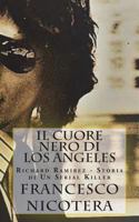 Il Cuore Nero Di Los Angeles : Richard Ramirez - Storia Di un Serial Killer 172056339X Book Cover