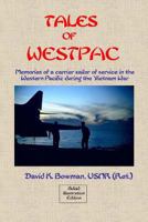 Tales of Westpac - B&W: Memoirs of a Carrier Sailor of life on an aircraft carrier during the Vietnam War 1477529918 Book Cover