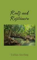 Roots and Resilience 1805676989 Book Cover