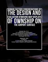 Human Factors Considerations in the Design and Evaluation of Moving Map Displays of Ownship on the Airport Surface 1494962268 Book Cover
