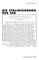 Die Stalinisierung der SED: Zum Verlust von Freiraumen und sozialdemokratischer Identitat in den Vorstanden 1946-1949 (Schriften des Zentralinstituts fur ... Forschung der Freien Universitat Berlin) 3531127721 Book Cover