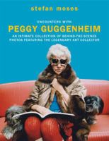 Encounters with Peggy Guggenheim: An intimate collection of behind-the-scenes photos featuring the legendary art collector 1784881872 Book Cover
