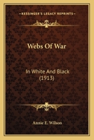 Webs Of War: In White And Black 1165789892 Book Cover