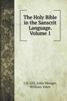 The Holy Bible in the Sanscrit Language. Volume 1 5519689660 Book Cover