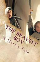 The Bravest Boy: A Hero's Tale 1981406891 Book Cover