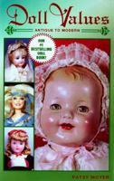 Doll Values: Antique to Modern 089145778X Book Cover