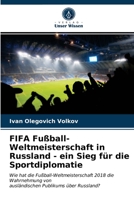 FIFA Fußball-Weltmeisterschaft in Russland - ein Sieg für die Sportdiplomatie 6203214000 Book Cover