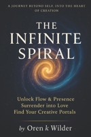 THE INFINITE SPIRAL: Embodied Flow, Presence, Surrender & Love B0FCCFZXVP Book Cover