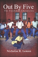 Out By Five: The Freshman Chronicles B0FF2JLSWN Book Cover
