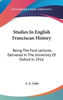 Studies in English Franciscan History 1163093718 Book Cover