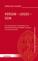 Person - Logos - Sein: Eine Darstellung Der Ontologischen Und Erkenntnistheoretischen Begriffe Im Denken Von Christos Yannaras (Freiburger Theologische Studien) (German Edition) 3451384736 Book Cover