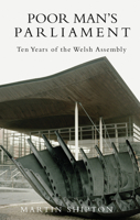 Poor Man's Parliament: Ten Years of the Welsh Assembly 1854115162 Book Cover