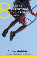 8 Keys to Parenting Children with ADHD 039371067X Book Cover