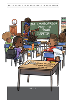 "My Emancipation Don't Fit Your Equation" Critical Enactments of Black Education in the Us null Book Cover