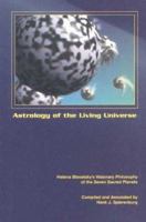 Astrology of a Living Universe: Helena Blavatsky's Visionary Philosophy of the Seven Sacred Planets 1889598011 Book Cover