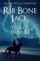 Rib Bone Jack: The last dispatch B08WYDVSNZ Book Cover