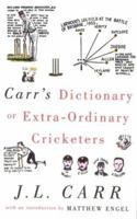 Carr's Illustrated Dictionary of Extra-Ordinary Cricketers 0704334321 Book Cover