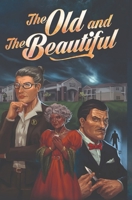 The Old and the Beautiful 0578321688 Book Cover