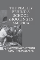 The Reality Behind A School Shooting In America: Uncovering The Truth About The Massacre: Justifiable Deceit null Book Cover