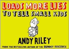 Loads More Lies to Tell Small Kids 0452288568 Book Cover