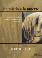 Sin miedo a la muerte: Una mirada budista sobre el encuentro con la muerte 9568105018 Book Cover