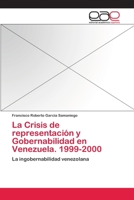 La Crisis de Representacion y Gobernabilidad En Venezuela. 1999-2000 3659058882 Book Cover