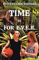 Time Is for E.V.E.R. 1663245002 Book Cover